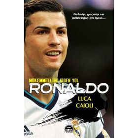 Ronaldo - Mükemmelliğe Giden Yol - Luca Caioli