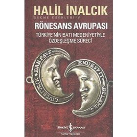 RÖNESANS AVRUPASI - HALIL İNALCIK