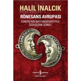 RÖNESANS AVRUPASI - HALIL İNALCIK