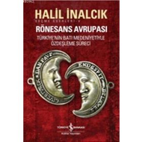 RÖNESANS AVRUPASI - HALIL İNALCIK