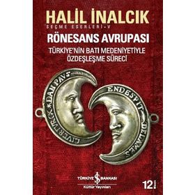 RÖNESANS AVRUPASI - HALIL İNALCIK