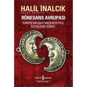 RÖNESANS AVRUPASI - HALIL İNALCIK