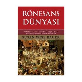 Rönesans Dünyası - Susan Wise Bauer