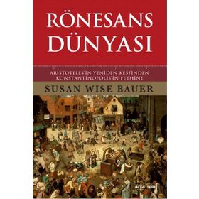 Rönesans Dünyası - Susan Wise Bauer