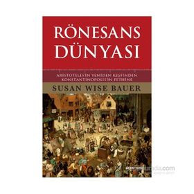Rönesans Dünyası - Susan Wise Bauer