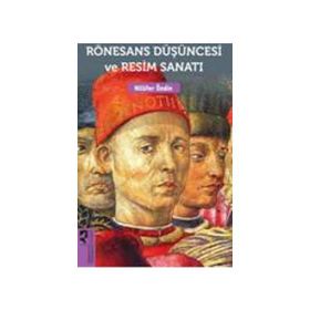 Rönesans Düşüncesi ve Resim Sanatı - Nilüfer Öndin