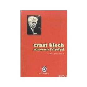 RÖNESANS FELSEFESI - ERNST BLOCH