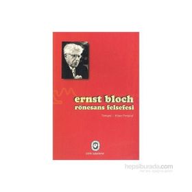 RÖNESANS FELSEFESI - ERNST BLOCH