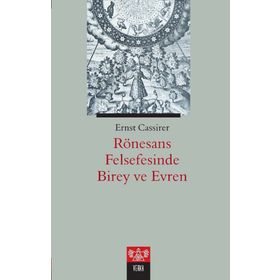 Rönesans Felsefesinde Birey ve Evren / Ernst Cassirer / Verka Yayınları