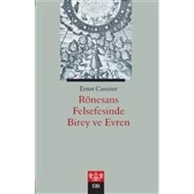 Rönesans Felsefesinde Birey ve Evren / Ernst Cassirer / Verka Yayınları