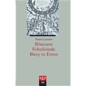 Rönesans Felsefesinde Birey ve Evren / Ernst Cassirer / Verka Yayınları