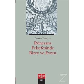 Rönesans Felsefesinde Birey ve Evren / Ernst Cassirer / Verka Yayınları
