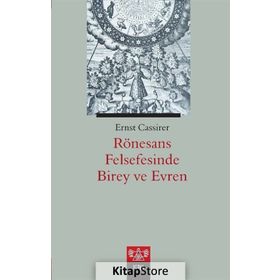 Rönesans Felsefesinde Birey ve Evren / Ernst Cassirer / Verka Yayınları