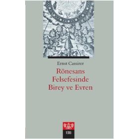 Rönesans Felsefesinde Birey ve Evren / Ernst Cassirer / Verka Yayınları