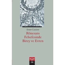 Rönesans Felsefesinde Birey ve Evren / Ernst Cassirer / Verka Yayınları
