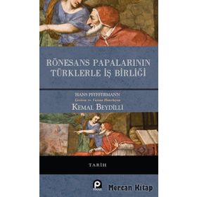 RÖNESANS PAPALARININ TÜRKLERLE İŞBIRLIĞI - HANS PFEFFERMANN
