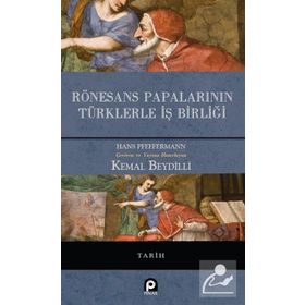 RÖNESANS PAPALARININ TÜRKLERLE İŞBIRLIĞI - HANS PFEFFERMANN