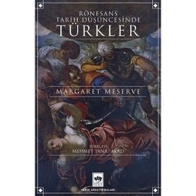 Rönesans Tarih Düşüncesinde Türkler Ötüken Neşriyat