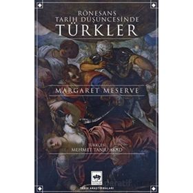 Rönesans Tarih Düşüncesinde Türkler Ötüken Neşriyat