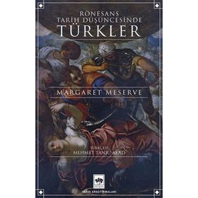 Rönesans Tarih Düşüncesinde Türkler Ötüken Neşriyat