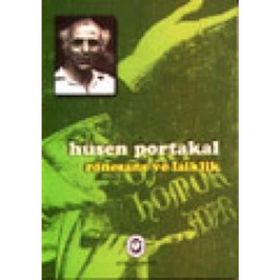 RÖNESANS VE LAIKLIK - HÜSEN PORTAKAL