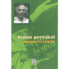 RÖNESANS VE LAIKLIK - HÜSEN PORTAKAL