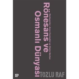 Rönesans ve Osmanlı Dünyası - Claire Norton Anna Contadini