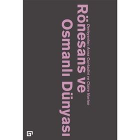 Rönesans ve Osmanlı Dünyası - Claire Norton Anna Contadini