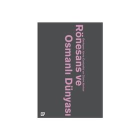 Rönesans ve Osmanlı Dünyası - Claire Norton Anna Contadini
