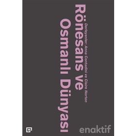 Rönesans ve Osmanlı Dünyası - Claire Norton Anna Contadini
