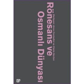 Rönesans ve Osmanlı Dünyası - Claire Norton Anna Contadini