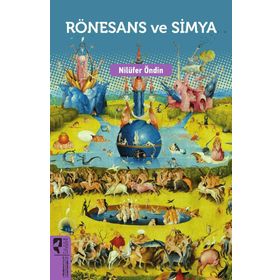Rönesans ve Simya - Nilüfer Öndin