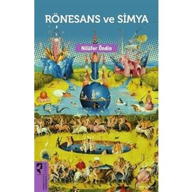 Rönesans ve Simya - Nilüfer Öndin