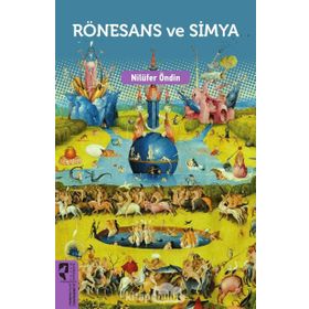 Rönesans ve Simya - Nilüfer Öndin
