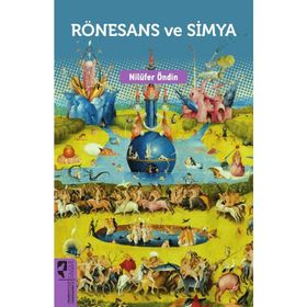Rönesans ve Simya - Nilüfer Öndin