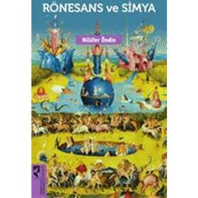 Rönesans ve Simya - Nilüfer Öndin