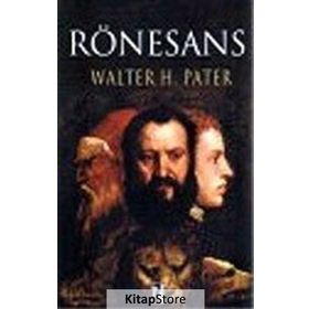 RÖNESANS - WALTER HORATIO PATER