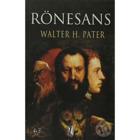 RÖNESANS - WALTER HORATIO PATER
