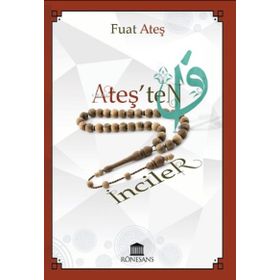 Rönesans Yayınları Ateş'ten İnciler