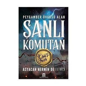 Rönesans Yayınları - Peygamber Övgüsü Alan Şanlı Komutan