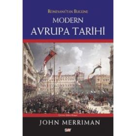 Rönesans’tan Bugüne Modern Avrupa Tarihi (Ciltli) - John Merriman