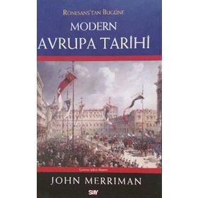 Rönesans’tan Bugüne Modern Avrupa Tarihi (Ciltli) - John Merriman
