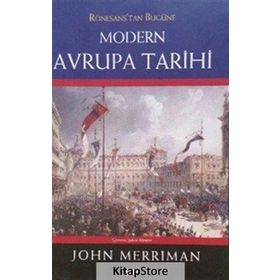 Rönesans’tan Bugüne Modern Avrupa Tarihi (Ciltli) - John Merriman