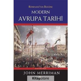 Rönesans’tan Bugüne Modern Avrupa Tarihi - John Merriman