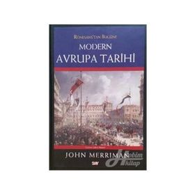 Rönesans’tan Bugüne Modern Avrupa Tarihi - John Merriman