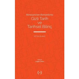 Rönesans'tan Romantizme Gizli Tarih ve Tarihsel Bilinç - Islık Yayınları