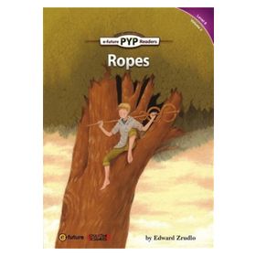 Ropes - PYP Readers Level 6 Volume 2 - Edward Zrudlo