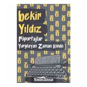 RÖPORTAJLAR - YARGILAYAN ZAMAN İÇINDE - BEKIR YILDIZ