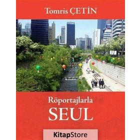 Röportajlarla Seul - Tomris Çetin