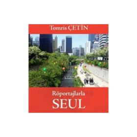 Röportajlarla Seul - Tomris Çetin
